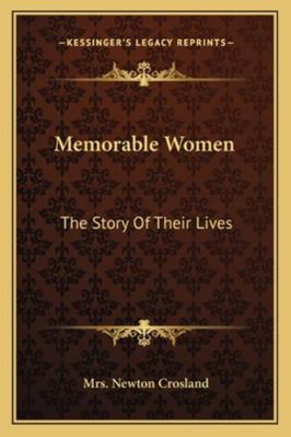 Memorable Women: The Story Of Their Lives 1163108359 Book Cover