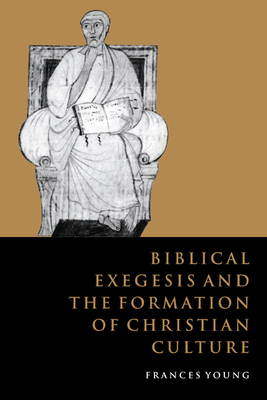 Biblical Exegesis and the Formation of Christia... 0521581532 Book Cover