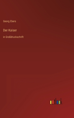 Der Kaiser: in Großdruckschrift [German] 3368292714 Book Cover