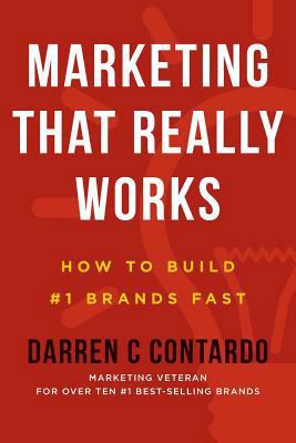 Marketing That Really Works: How to Build #1 Br... 0692781560 Book Cover