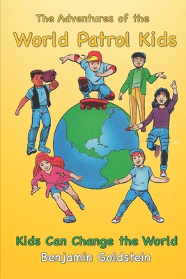 The Adventures of the World Patrol Kids: Kids C... B0BYKRZSBN Book Cover