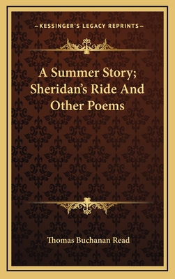 A Summer Story; Sheridan's Ride and Other Poems 116383503X Book Cover