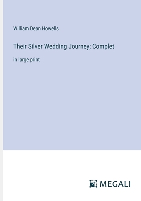Their Silver Wedding Journey; Complet: in large... 3387034024 Book Cover