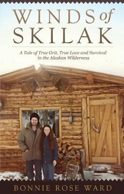 Winds of Skilak: A Tale of True Grit, True Love... 1626524718 Book Cover