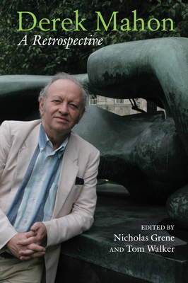 Derek Mahon: A Retrospective 1805966839 Book Cover