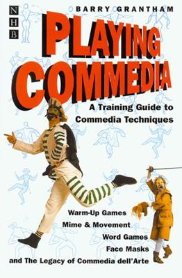 Playing Commedia: A Training Guide to Commedia ... 1854594664 Book Cover