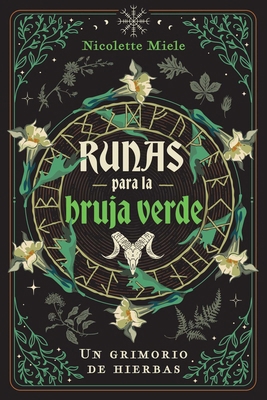 Runas Para La Bruja Verde: Un Grimorio de Hierbas [Spanish] B0CY9KWWB1 Book Cover