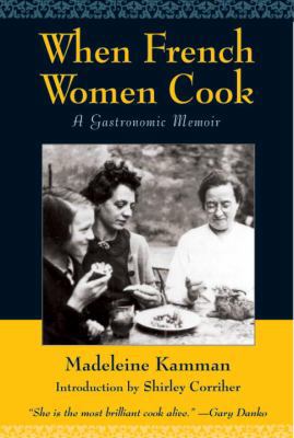 When French Women Cook: A Gastronomic Memoir 1580083846 Book Cover