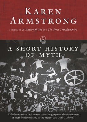 A Short History of Myth (Myths series) 0676974244 Book Cover