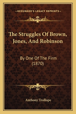The Struggles Of Brown, Jones, And Robinson: By... 1167212355 Book Cover