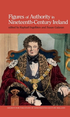 Figures of Authority in Nineteenth-Century Ireland 1789622409 Book Cover