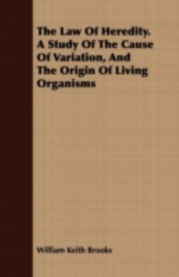 The Law of Heredity. a Study of the Cause of Va... 1443706655 Book Cover