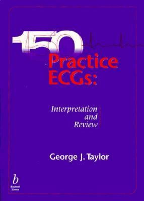 150 Practice Ecgs: Interpretation and Board Review 0865425116 Book Cover