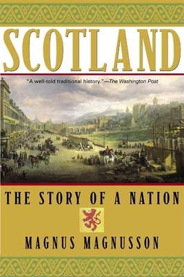 Scotland: The Story of a Nation 0802139329 Book Cover