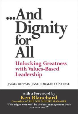 And Dignity for All: Unlocking Greatness with V... B00185NL48 Book Cover