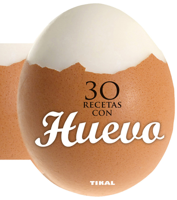 30 Recetas Con Huevo [Spanish] 8499282555 Book Cover