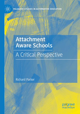 Attachment Aware Schools: A Critical Perspective 3031592107 Book Cover