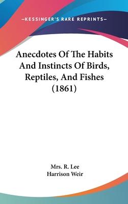 Anecdotes of the Habits and Instincts of Birds,... 1436658764 Book Cover