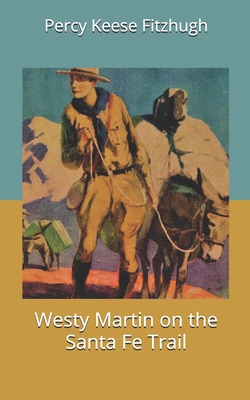 Westy Martin on the Santa Fe Trail 1674690967 Book Cover