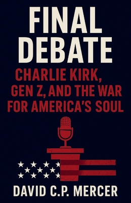Final Debate: Charlie Kirk, Gen Z, and the War ...            Book Cover