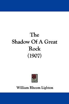 The Shadow Of A Great Rock (1907) 1104345889 Book Cover