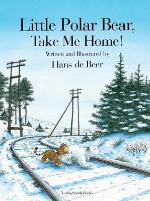 Little Polar Bear, Take Me Home! 155858630X Book Cover