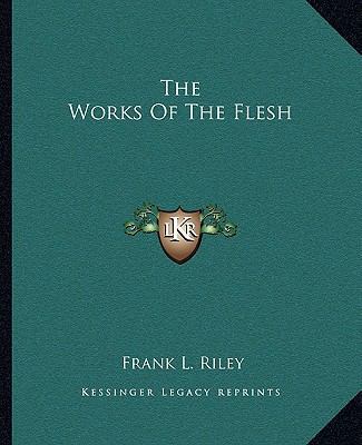 The Works Of The Flesh 1162869593 Book Cover