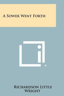 A Sower Went Forth 1258299399 Book Cover