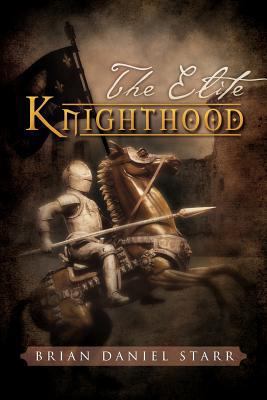 The Elite Knighthood 1479727040 Book Cover