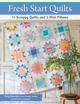 Fresh Start Quilts: 11 Scrappy Quilts and 3 Min... 1683562089 Book Cover