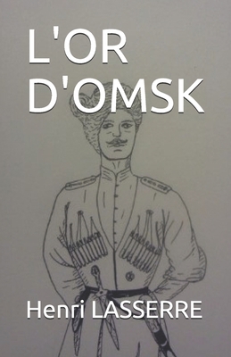 L'Or d'Omsk [French] 1520368925 Book Cover