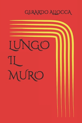 Lungo Il Muro [Italian] 1792866054 Book Cover