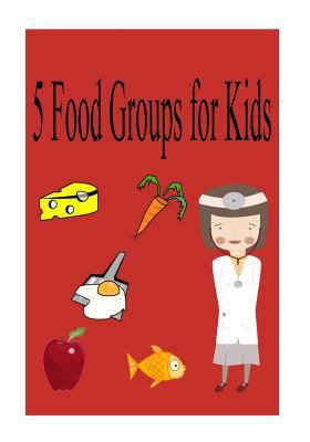 5 food groups for kids 1537759361 Book Cover