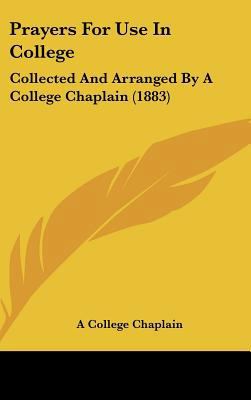 Prayers for Use in College: Collected and Arran... 1162187603 Book Cover
