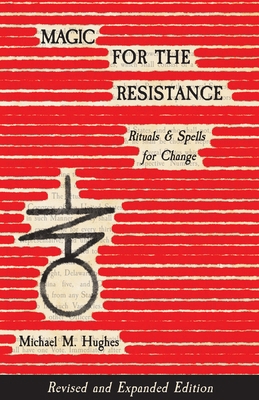 Magic for the Resistance: Rituals & Spells for ... 1964537622 Book Cover