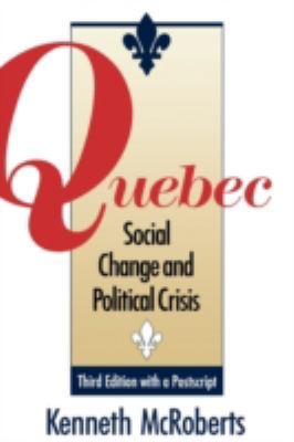 Quebec: Social Change and Political Crisis - Th... 0195414861 Book Cover