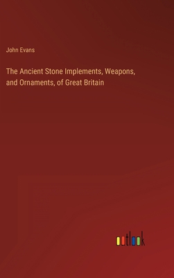The Ancient Stone Implements, Weapons, and Orna... 336815317X Book Cover
