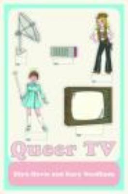 Queer TV: Theories, Histories, Politics 0415450462 Book Cover