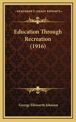 Education Through Recreation (1916) 1164687514 Book Cover