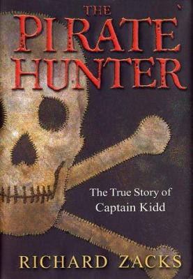 The Pirate Hunter: The True Story of Captain Kidd 0786865334 Book Cover