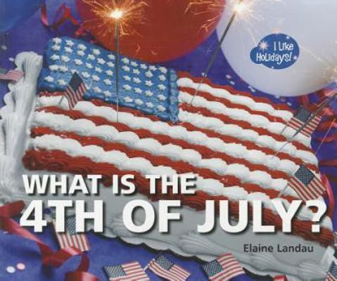 What Is the 4th of July? 1598452924 Book Cover