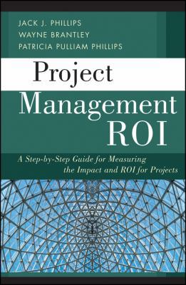 Project Management ROI: A Step-by-Step Guide fo... 1118072774 Book Cover