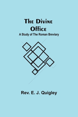 The Divine Office: A Study of the Roman Breviary 935511561X Book Cover