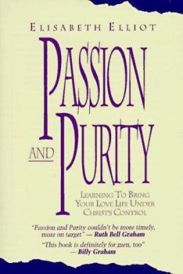 Passion and Purity: Learning to Bring Your Love... 080075137X Book Cover