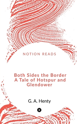 Both Sides the Border A Tale of Hotspur and Gle... 1648502806 Book Cover