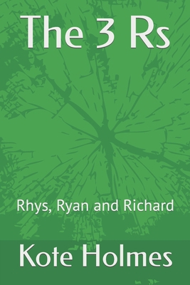 The 3 Rs: Rhys, Ryan and Richard B0CC4S5MST Book Cover