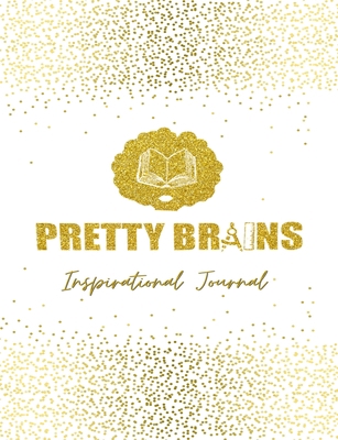 Pretty Brains Inspirational Journal 1678063312 Book Cover