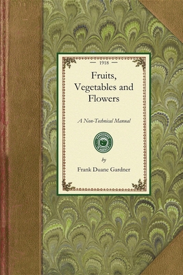 Fruits, Vegetables and Flowers: A Non-Technical... 1429013109 Book Cover