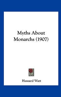 Myths about Monarchs (1907) 1161889701 Book Cover