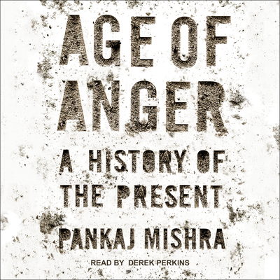 Age of Anger: A History of the Present 1515913880 Book Cover